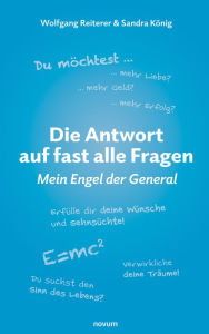 Title: Die Antwort auf fast alle Fragen: Mein Engel der General, Author: Wolfgang Reiterer