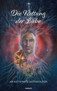 Title: Die Rettung der Liebe, Author: Jan Aust