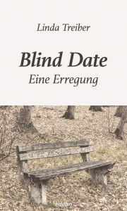 Title: Blind Date - Eine Erregung, Author: Linda Treiber