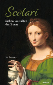 Title: Scolari: Sieben Gestalten des Zorns, Author: Isa Sternitz