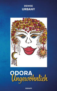 Title: Odora Ungewöhnlich, Author: Denise Urbany