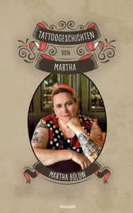 Title: Tattoogeschichten von Martha, Author: Martha Bülow