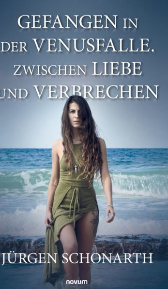 Gefangen der Venusfalle. Zwischen Liebe und Verbrechen