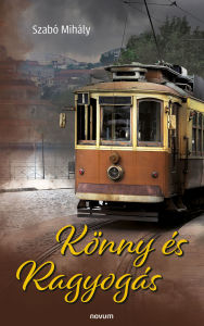 Title: Könny és Ragyogás, Author: Szabó Mihály