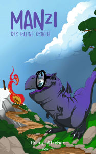 Title: Manzi der kleine Drache, Author: Heidy Lötscher