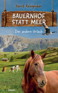 Title: Bauernhof statt Meer: Der andere Urlaub, Author: Horst Reingruber