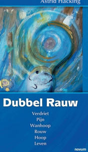 Title: Dubbel Rauw, Author: Astrid Hacking