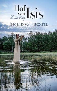 Title: Hof van Isis: Zuivering, Author: Ingrid van Boxtel
