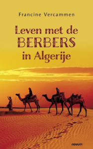 Title: Leven met de Berbers in Algerije, Author: Francine Vercammen