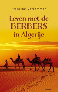 Title: Leven met de Berbers in Algerije, Author: Francine Vercammen