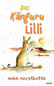 Title: Das Känguru Lilli, Author: Anke Horstkotte