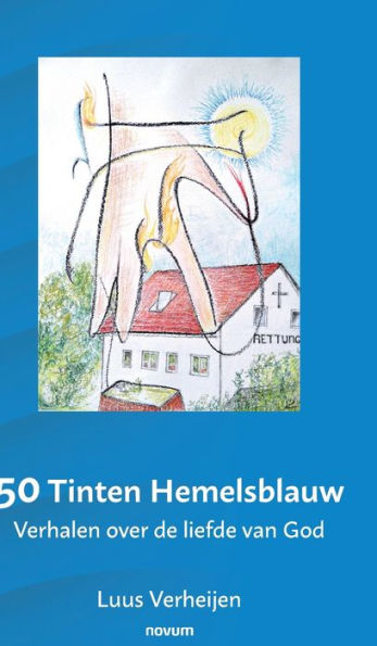 50 Tinten Hemelsblauw: Verhalen over de liefde van God