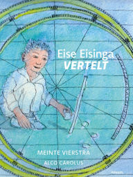 Title: Eise Eisinga Vertelt, Author: Meinte Vierstra