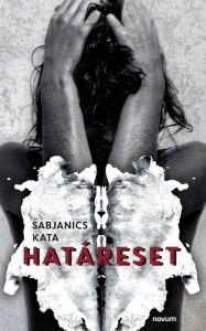 Title: Határeset, Author: Sabjanics Kata