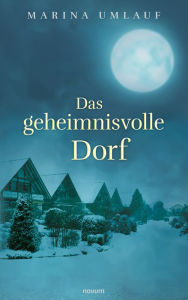 Title: Das geheimnisvolle Dorf, Author: Marina Umlauf
