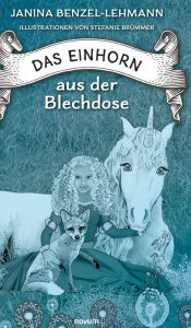 Title: Das Einhorn aus der Blechdose, Author: Janina Benzel-Lehmann