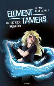 Title: Element Tamers: Die Legende erwacht, Author: Jasmin Herrmann