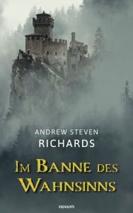 Title: Im Banne des Wahnsinns, Author: Andrew Steven Richards