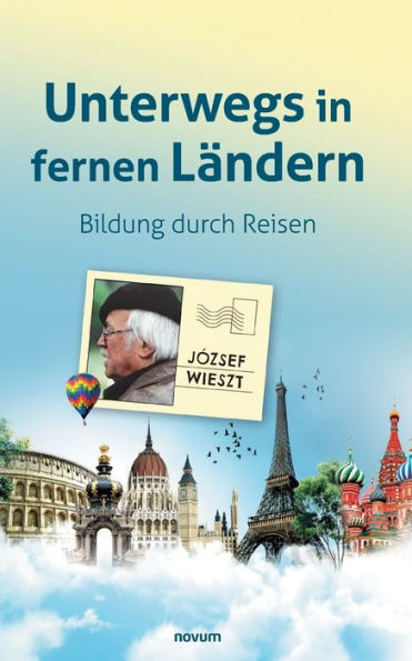 Unterwegs fernen Ländern: Bildung durch Reisen