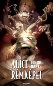 Title: Alice rémképei, Author: Demona Darth