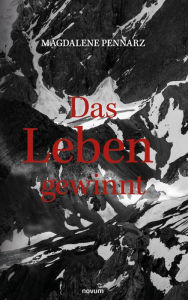 Title: Das Leben gewinnt, Author: Magdalene Pennarz