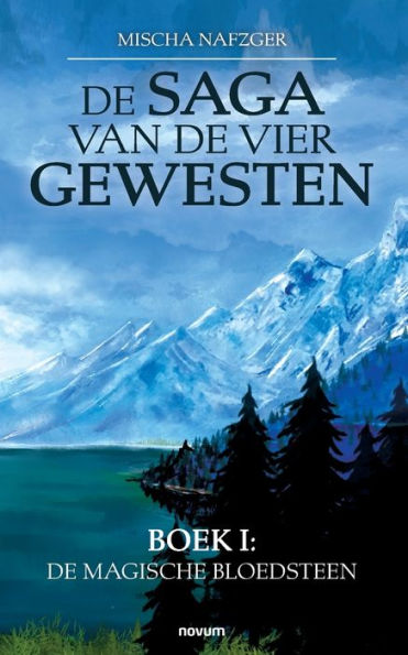 De Saga van vier gewesten: Boek I: magische bloedsteen