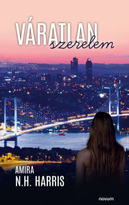 Title: Váratlan szerelem, Author: Amira N.H. Harris