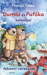 Title: Dumás és Pufóka kalandjai: Adventi várakozás, Author: Pomázi Tímea
