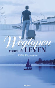 Title: Weglopen voor het Leven, Author: RiNi Pietersen