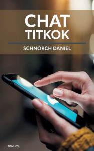 Title: Chat titkok, Author: Schnörch Dániel