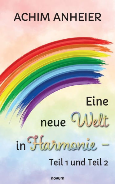 Eine neue Welt Harmonie - Teil 1 und 2