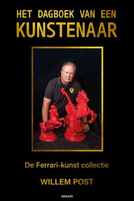 Title: Het dagboek van een kunstenaar: De Ferrari-kunst collectie, Author: Willem Post