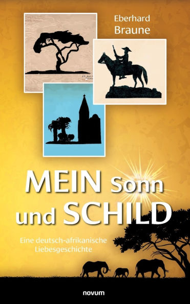 Mein Sonn und Schild: Eine deutsch-afrikanische Liebesgeschichte