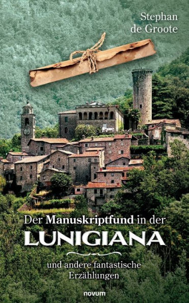 der Manuskriptfund Lunigiana: und andere fantastische Erzï¿½hlungen