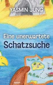 Title: Eine unerwartete Schatzsuche, Author: Yasmin Jung