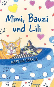 Title: Mimi, Bauzi und Lili, Author: Martina Eberle