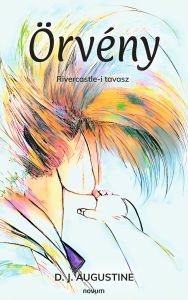 Title: Örvény: Rivercastle-i tavasz, Author: D. J. Augustine