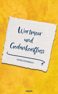 Title: Wortmeer und Gedankenfluss, Author: Hansj Rohrbach