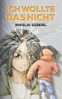 Ich wollte das nicht