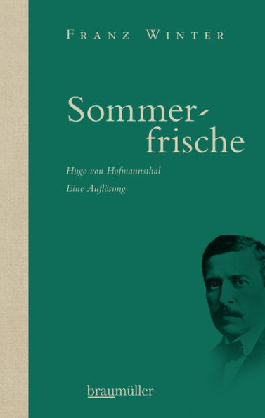 Sommerfrische: Hugo von Hofmannsthal - Eine Auflösung