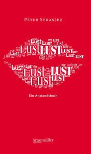 Title: Lust: Ein Anstandsbuch, Author: Peter Strasser