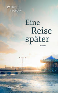 Title: Eine Reise später, Author: Patrick Tschan