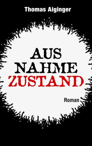 Ausnahmezustand: Roman