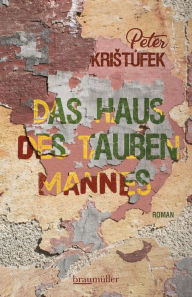 Title: Das Haus des tauben Mannes, Author: Peter Kristúfek