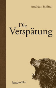 Title: Die Verspätung, Author: Andreas Schindl