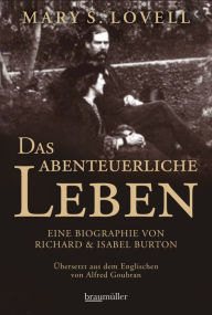Title: Das abenteuerliche Leben: Eine Biographie von Richard & Isabel Burton, Author: Mary S. Lovell
