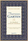 Der parfümierte Garten: Ein Handbuch arabischer Liebeskunst