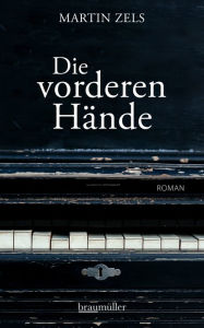 Title: Die vorderen Hände, Author: Martin Zels