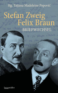 Read books online free downloads Stefan Zweig - Felix Braun: Briefwechsel
