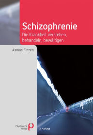 Title: Schizophrenie: Die Krankheit verstehen, behandeln, bewältigen, Author: Asmus Finzen